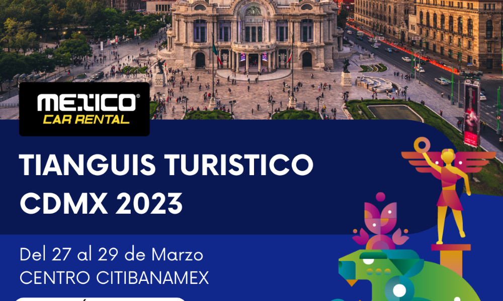 TIANGUIS TURÍSTICO DE MEXICO 2023 del  26 al 29 MARZO